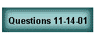 Questions 11-14-01