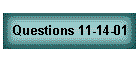 Questions 11-14-01
